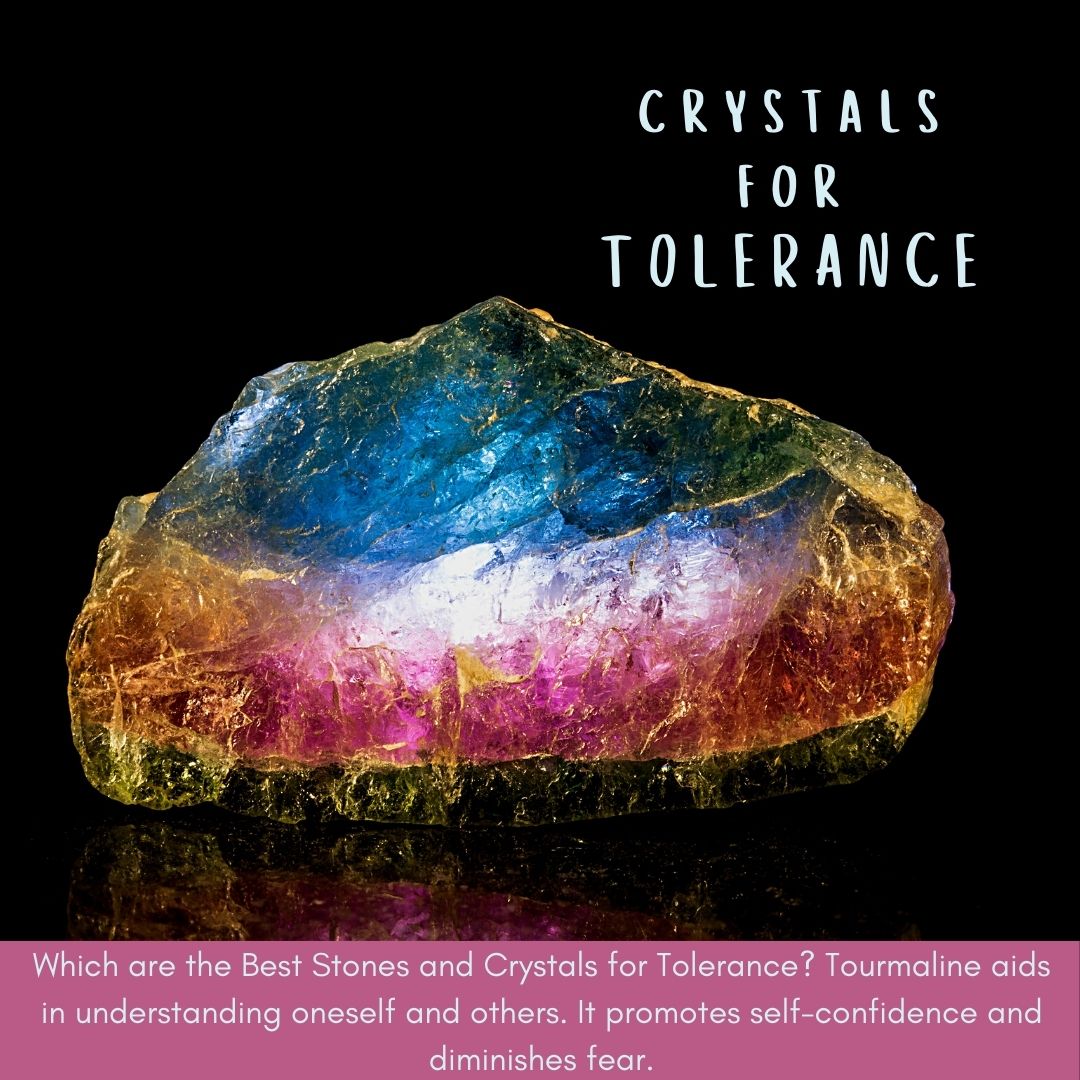 Which are the Best Stones and Crystals for Tolerance? 