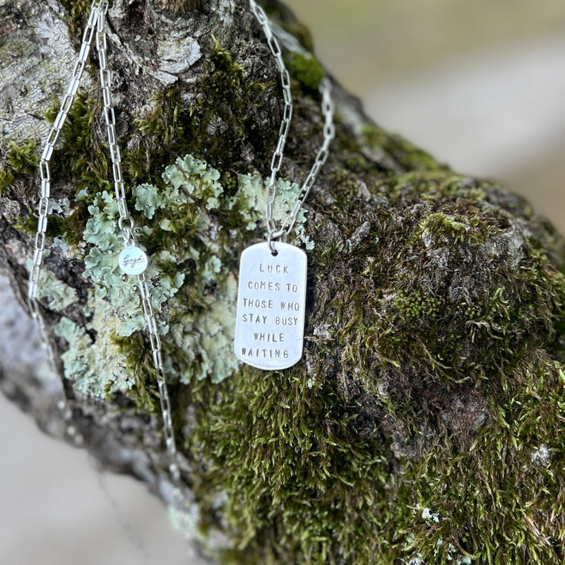 Luck Comes to Those Who Stay Busy While Waiting – Dog Tag Necklace