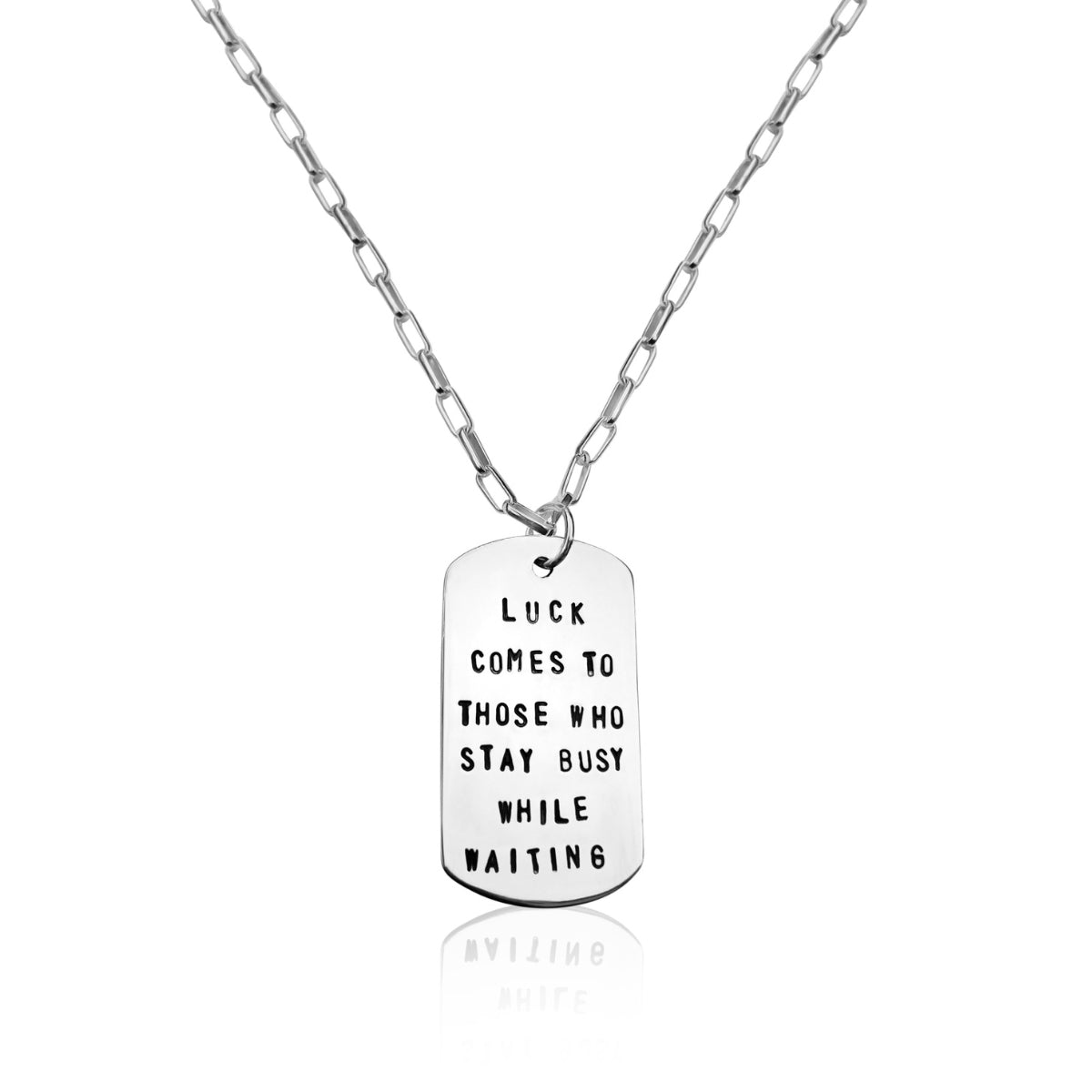 Luck Comes to Those Who Stay Busy While Waiting – Dog Tag Necklace