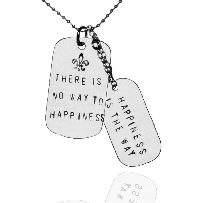 “There is No Way to Happiness - Happiness Is the Way” Necklace  