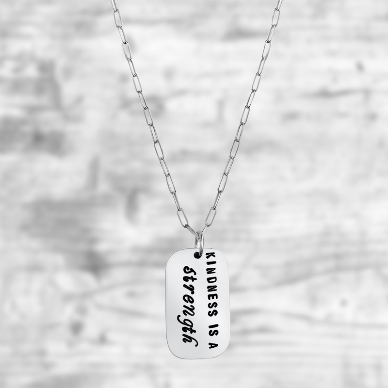 Kindness is a Strength Sterling Silver Dog Tag Necklace